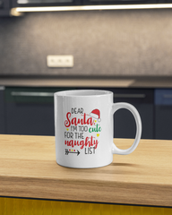 Dear santa - I'm too cute Mug