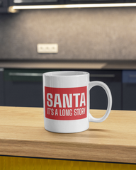 Santa - its a long story Mug