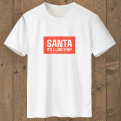 Santa - its a long story Tee