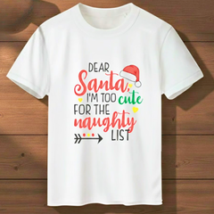Dear santa - I'm too cute Tee